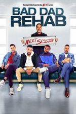 Watch Bad Dad Rehab: The Next Session Primewire