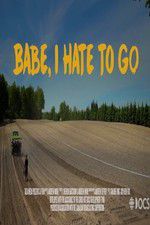 Watch Babe, I Hate To Go Primewire