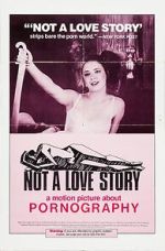 Watch Not a Love Story: A Film About Pornography Primewire