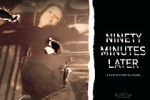 Watch Ninety Minutes Later Primewire
