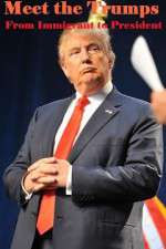Watch Meet the Trumps: From Immigrant to President Primewire