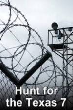 Watch The Hunt for the Texas 7 Primewire