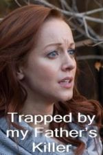 Watch Trapped by My Father\'s Killer Primewire