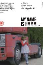Watch My Name Is Hmmm... Primewire