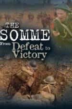 Watch The Somme From Defeat to Victory Primewire