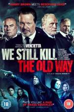 Watch We Still Kill the Old Way Primewire