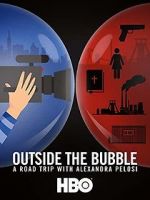 Watch Outside the Bubble: On the Road with Alexandra Pelosi Primewire