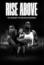 Watch Rise Above: The Journey to College Basketball Primewire
