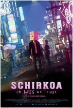 Watch Schirkoa: In Lies We Trust Primewire