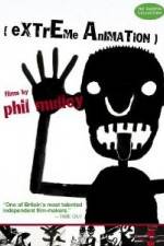 Watch Extreme Animation: Films By Phil Malloy Primewire