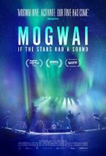 Watch Mogwai: If the Stars Had a Sound Primewire