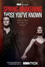 Watch Spring Awakening: Those You\'ve Known Primewire