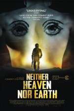 Watch Neither Heaven Nor Earth Primewire