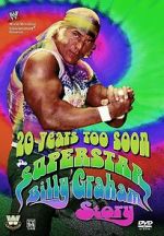 Watch 20 Years Too Soon: Superstar Billy Graham Primewire