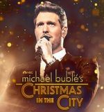 Watch Michael Buble\'s Christmas in the City (TV Special 2021) Primewire