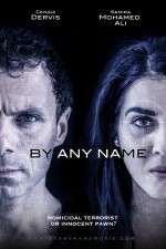 Watch By Any Name Primewire