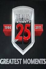 Watch Sir Alex Fergusons 25 Greatest Moments Primewire