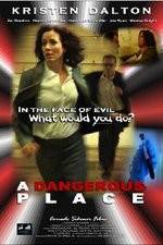 Watch A Dangerous Place Primewire