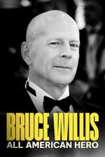 Watch Bruce Willis: All American Hero Primewire