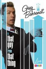 Watch Greg Behrendt Is That Guy From That Thing Primewire
