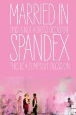 Watch Married in Spandex Primewire