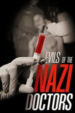 Watch Evils of the Nazi Doctors Primewire