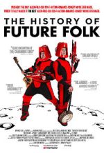 Watch The History of Future Folk Primewire