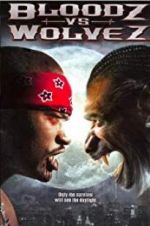 Watch Bloodz vs. Wolvez Primewire