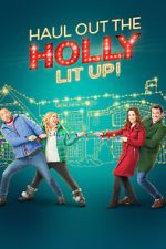 Watch Haul out the Holly: Lit Up Primewire