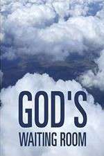 Watch God's Waiting Room Primewire