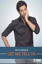 Watch Pete Correale: Let Me Tell Ya Primewire