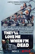 Watch They\'ll Love Me When I\'m Dead Primewire