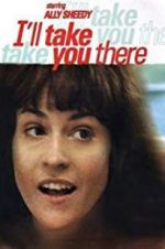 Watch I\'ll Take You There Primewire