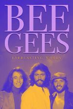 Watch Bee Gees: Everlasting Words Primewire
