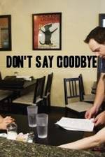 Watch Don't Say Goodbye Primewire