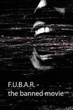 Watch F.U.B.A.R - The banned movie (Short 2022) Primewire