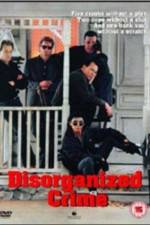 Watch Disorganized Crime Primewire