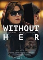 Watch Without Her Primewire