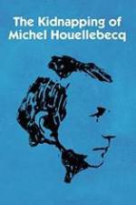 Watch L'enlvement de Michel Houellebecq Primewire