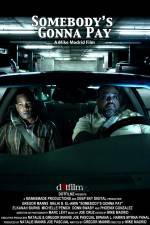 Watch Somebody's Gonna Pay Primewire