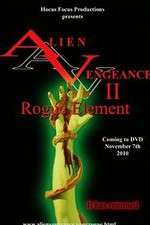 Watch Alien Vengeance II Rogue Element Primewire