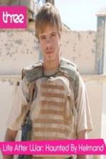 Watch Life after War: Haunted by Helmand Primewire