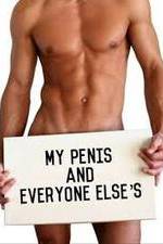 Watch My Penis and Everyone Else's Primewire