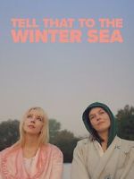 Watch Tell That to the Winter Sea Primewire