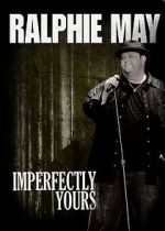 Watch Ralphie May: Imperfectly Yours (TV Special 2013) Primewire