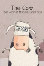 Watch The Cow That Almost Missed Christmas Primewire