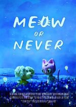 Watch Meow or Never (Short 2020) Primewire