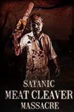 Watch Satanic Meat Cleaver Massacre Primewire