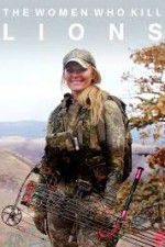 Watch The Women Who Kill Lions Primewire