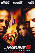 Watch The Marine 6: Close Quarters Primewire